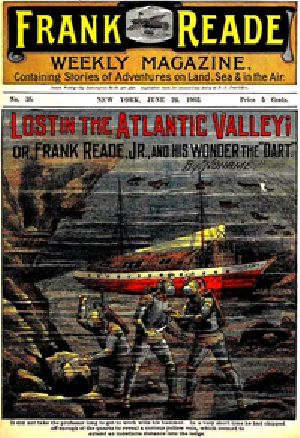 [Gutenberg 56058] • Lost in the Atlantic Valley; Or, Frank Reade, Jr., and His Wonder, the "Dart"